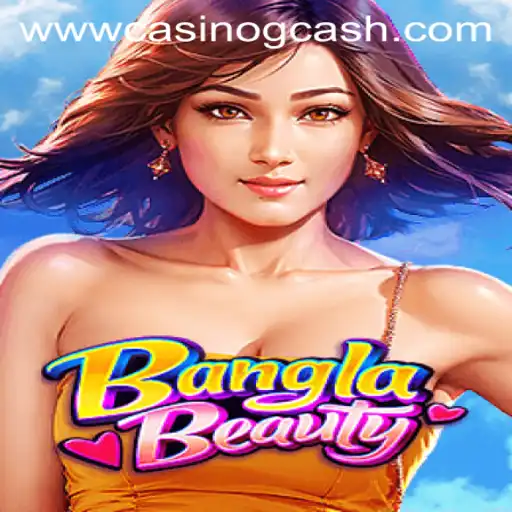 BanglaBeauty: A Unique Journey into the World of Casino GCash