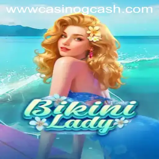 BikiniLady: An Exciting Blend of Fun and Fortune with Casino GCash